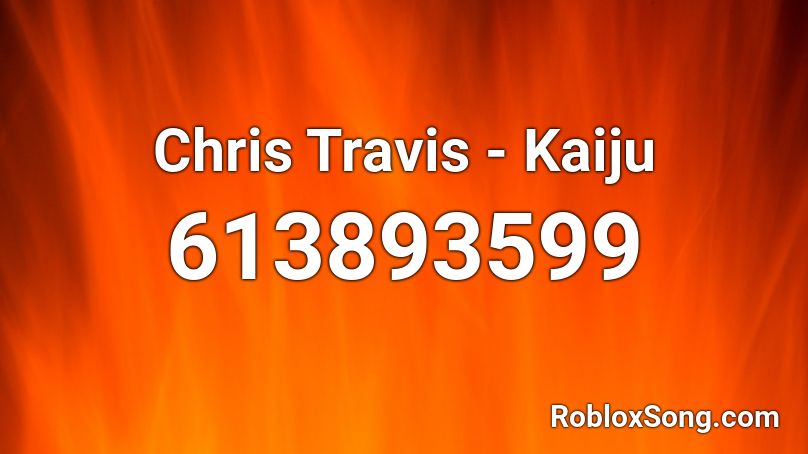 Chris Travis - Kaiju Roblox ID