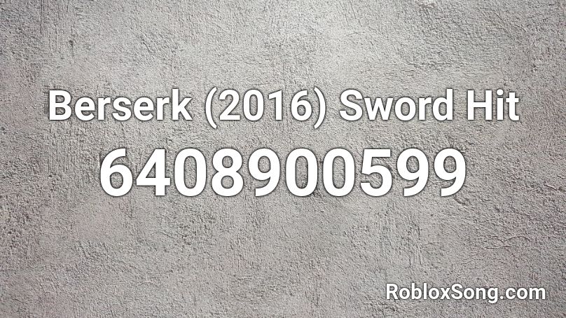 Berserk (2016) Sword Hit Roblox ID