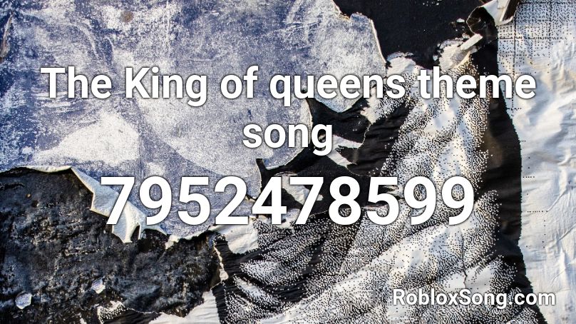 The King of queens theme song Roblox ID