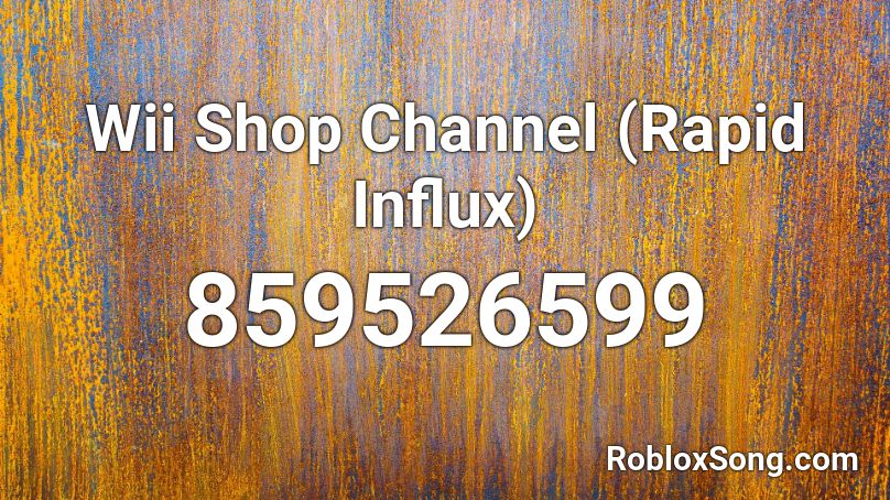 Wii Shop Channel (Rapid Influx) Roblox ID