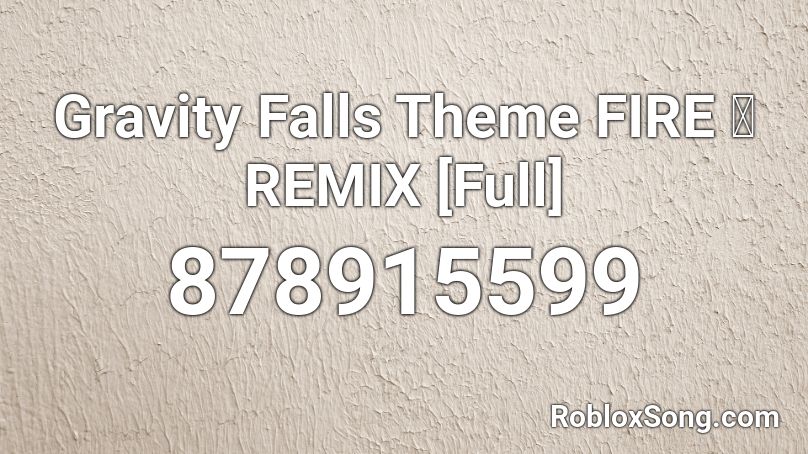 Gravity Falls Theme FIRE 🔥 REMIX [Full] Roblox ID