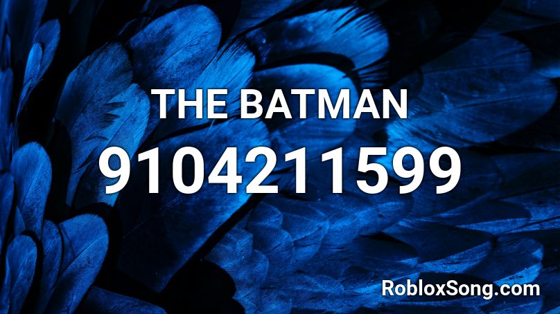 THE BATMAN Roblox ID