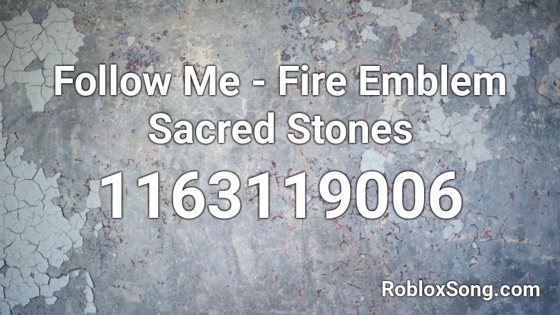Follow Me - Fire Emblem Sacred Stones Roblox ID