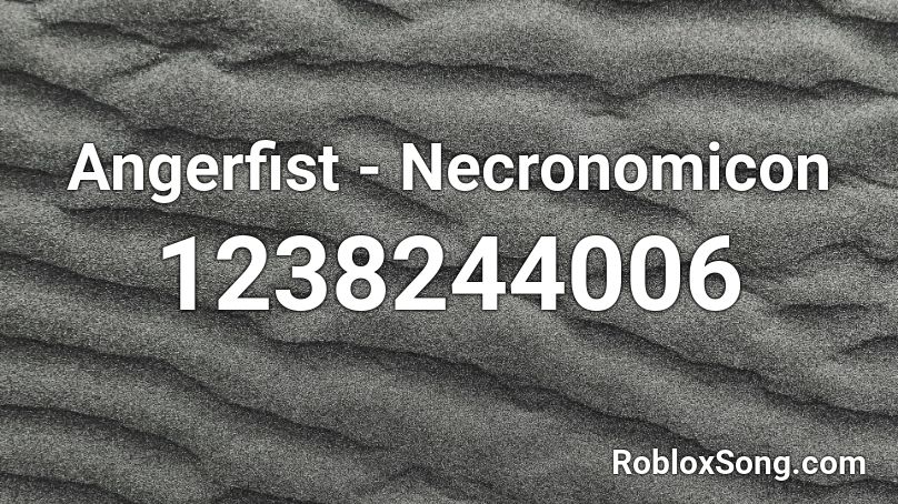 Angerfist - Necronomicon Roblox ID