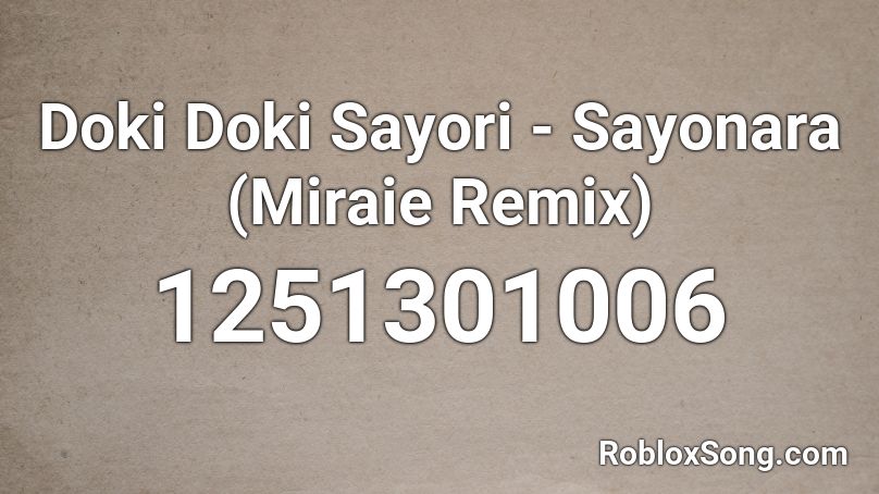 Doki Doki Sayori - Sayonara (Miraie Remix) Roblox ID