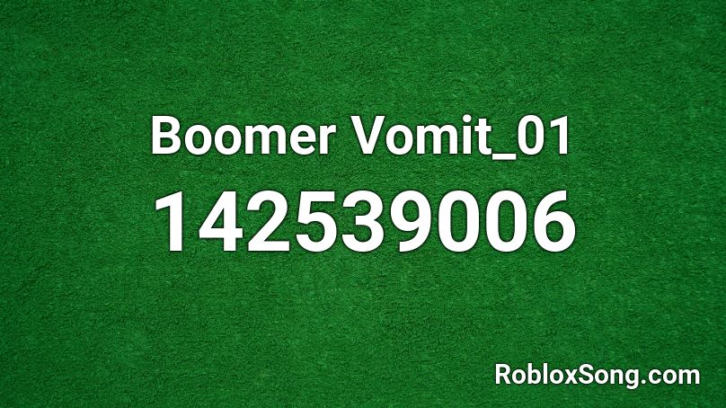 Boomer Vomit_01 Roblox ID