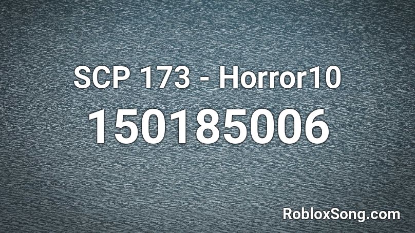 SCP 173 - Horror10 Roblox ID