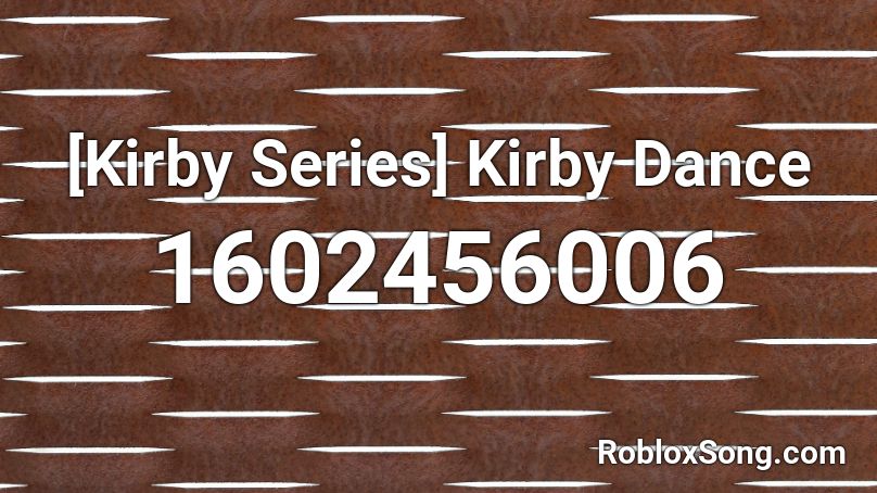 [Kirby Series] Kirby Dance Roblox ID