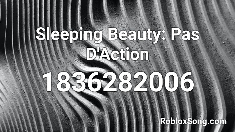 Sleeping Beauty: Pas D'Action Roblox ID