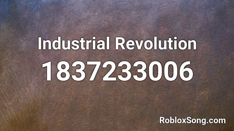 Industrial Revolution Roblox ID