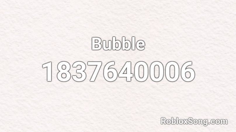 Bubble Roblox ID