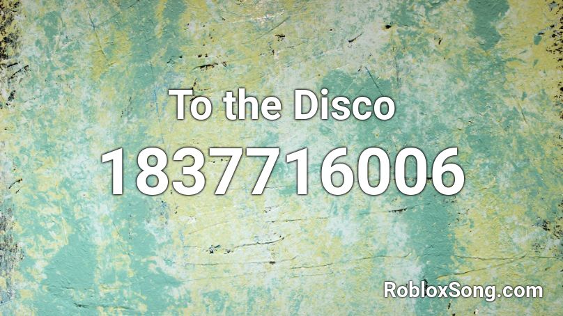 To the Disco Roblox ID