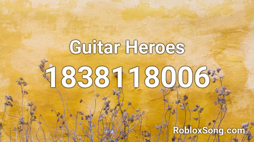 Guitar Heroes Roblox ID