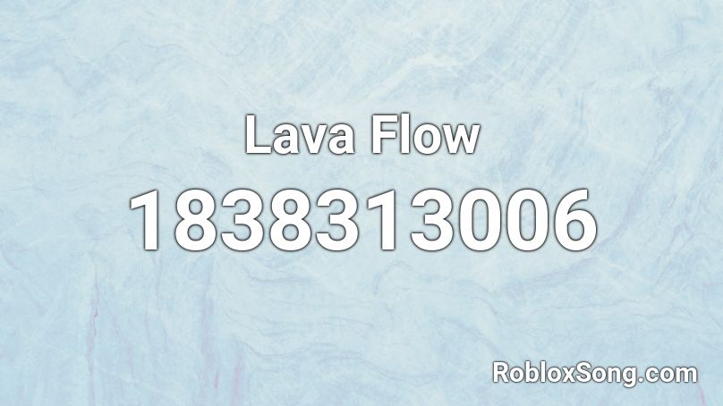 Lava Flow Roblox ID