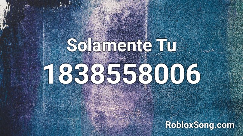 Solamente Tu Roblox ID