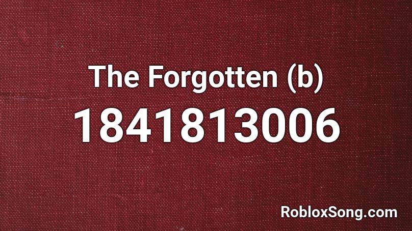 The Forgotten (b) Roblox ID