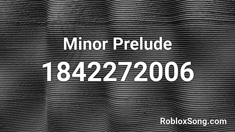 Minor Prelude Roblox ID