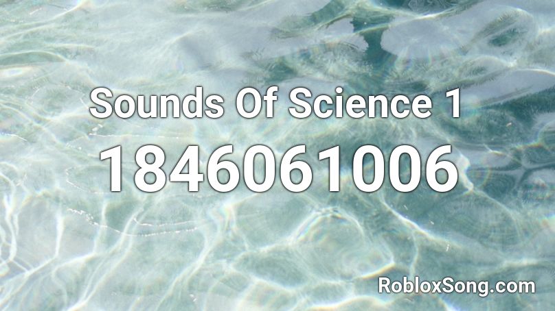 Sounds Of Science 1 Roblox ID