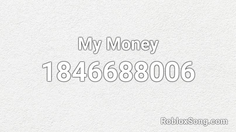 My Money Roblox ID