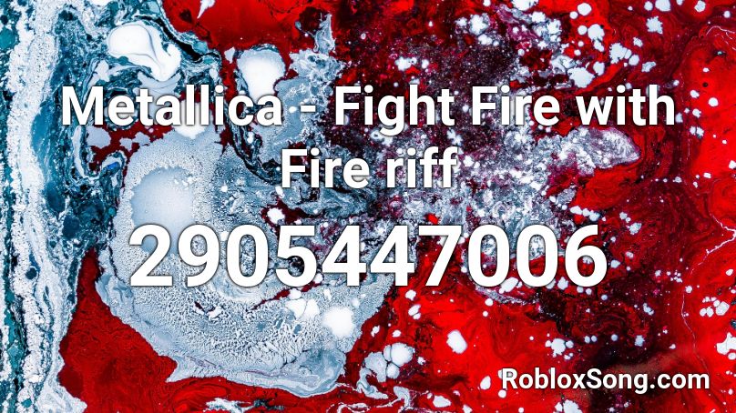 Metallica - Fight Fire with Fire riff Roblox ID