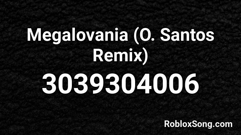 Megalovania O Santos Remix Roblox Id Roblox Music Codes - megalovania roblox id song