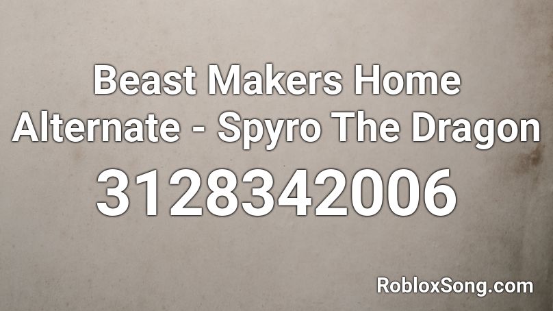 Beast Makers Home Alternate - Spyro The Dragon Roblox ID