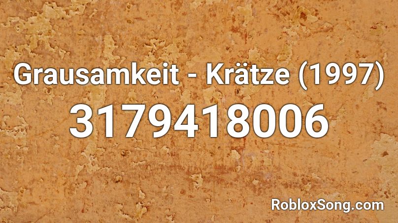 Grausamkeit -  Krätze (1997)  Roblox ID