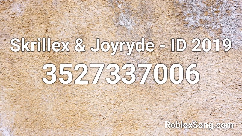 Skrillex & Joyryde - ID 2019 Roblox ID