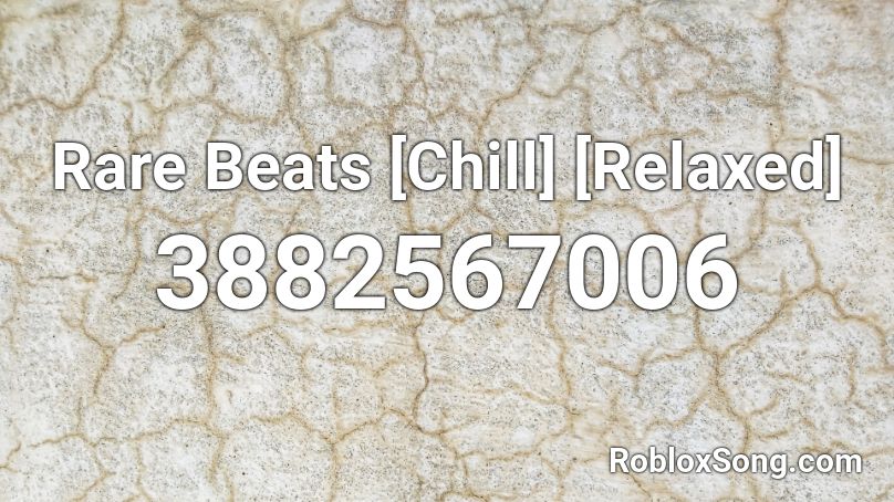 Rare Beats [Chill] [Relaxed] Roblox ID