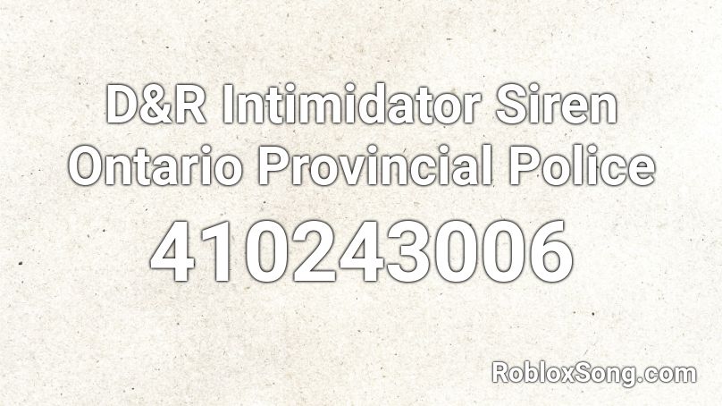 D&R Intimidator Siren Ontario Provincial Police Roblox ID