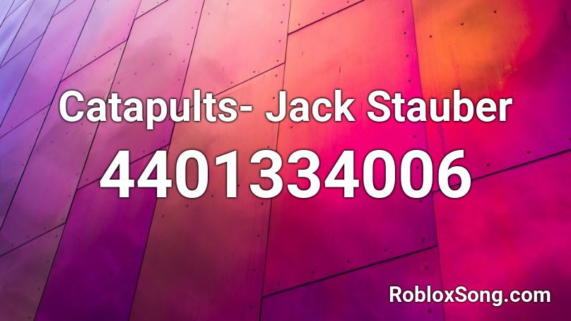 Catapults- Jack Stauber  Roblox ID