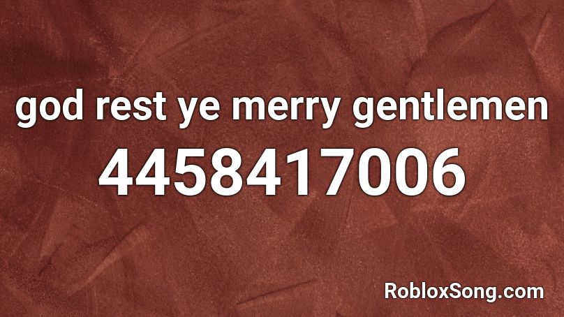 god rest ye merry gentlemen Roblox ID