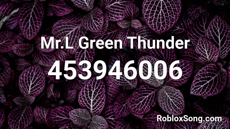 Mr.L Green Thunder Roblox ID