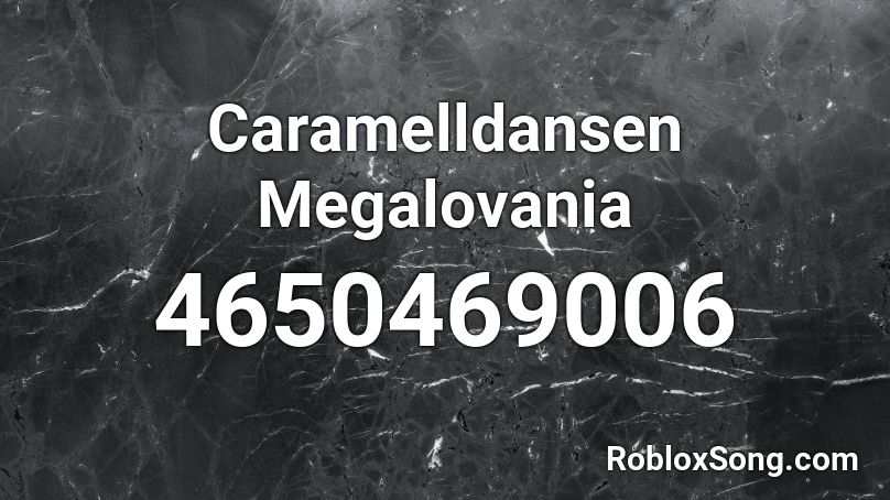Caramelldansen Megalovania Roblox ID