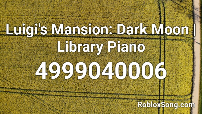 Luigi's Mansion: Dark Moon | Library Piano Roblox ID