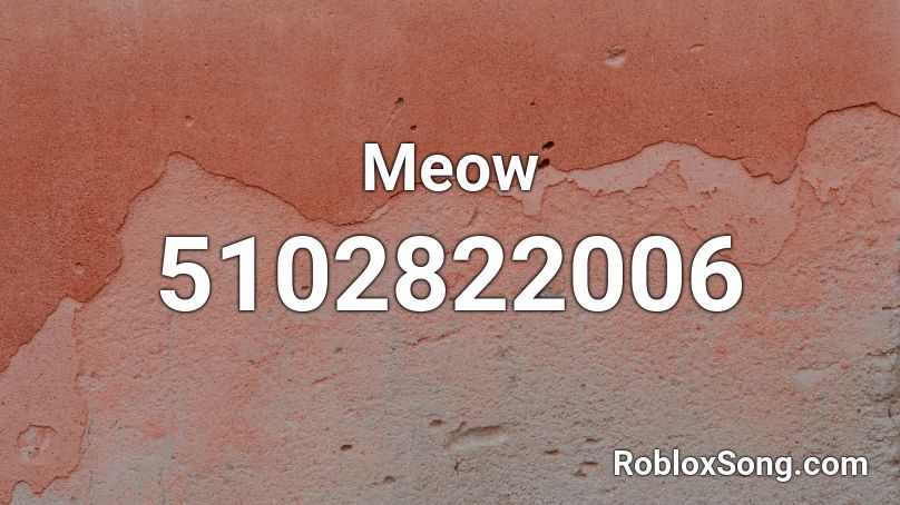 Meow  Roblox ID