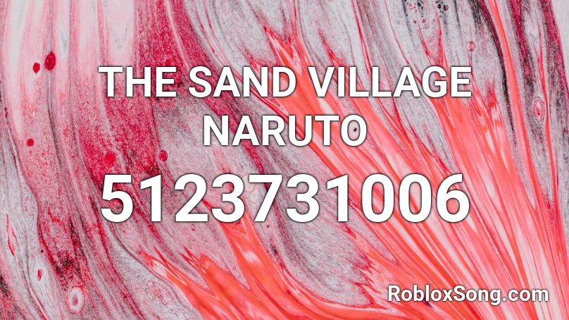 THE SAND VILLAGE NARUTO Roblox ID