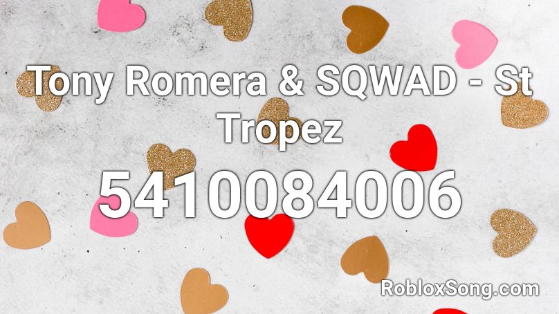 Tony Romera & SQWAD - St Tropez Roblox ID