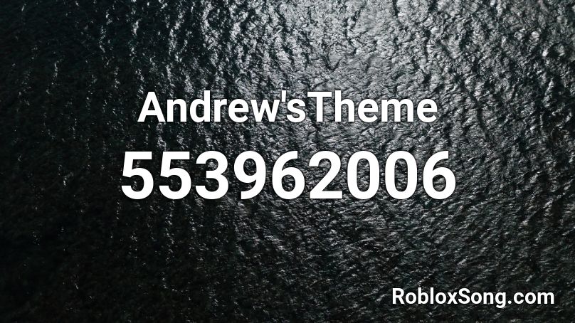 Andrew'sTheme Roblox ID