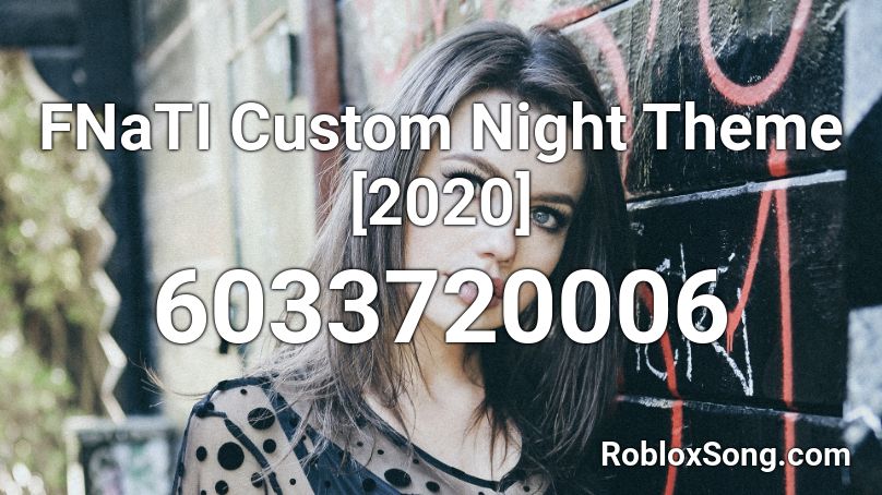 FNaTI Custom Night Theme [2020] Roblox ID