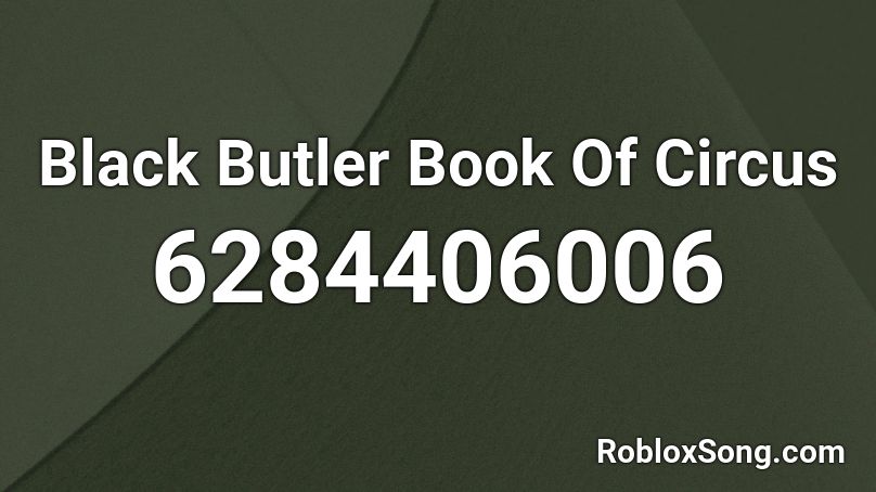Black Butler Book Of Circus Roblox ID
