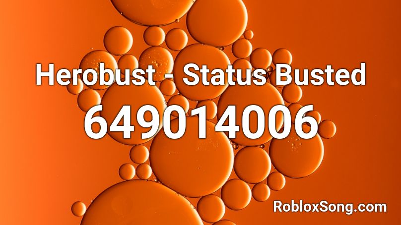 Herobust - Status Busted Roblox ID