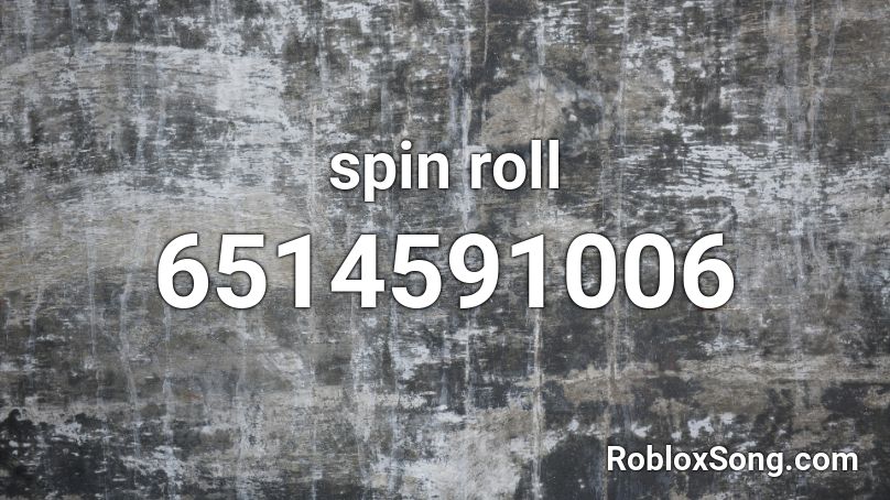 spin roll Roblox ID