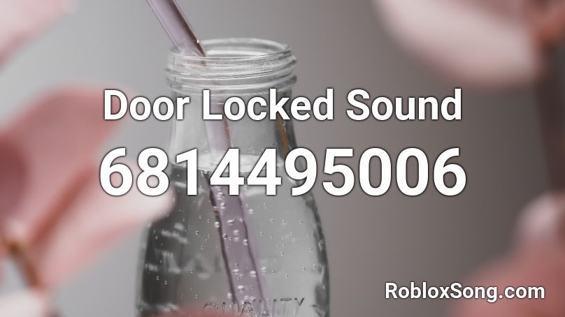 Door Locked Sound Roblox Id Roblox Music Codes - roblox soda sound
