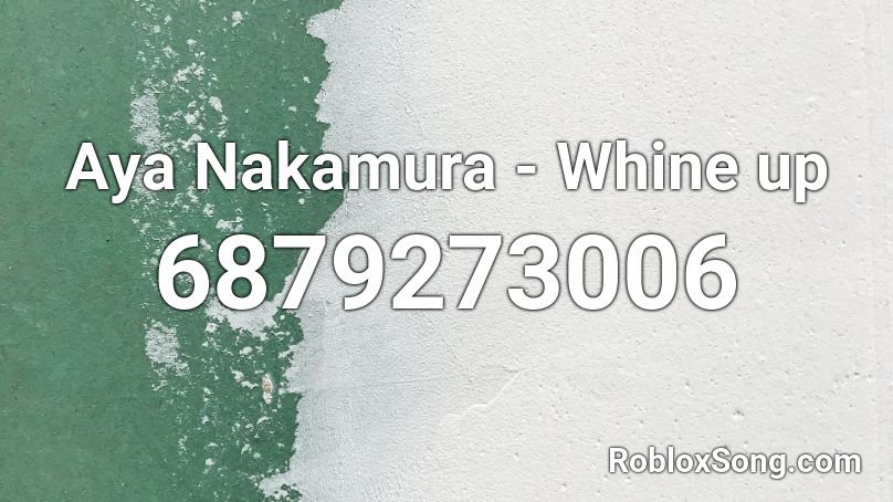 Aya Nakamura - Whine up Roblox ID