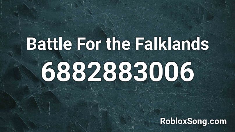 Battle For the Falklands Roblox ID