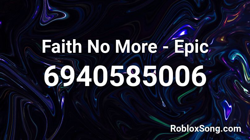 Faith No More - Epic Roblox ID