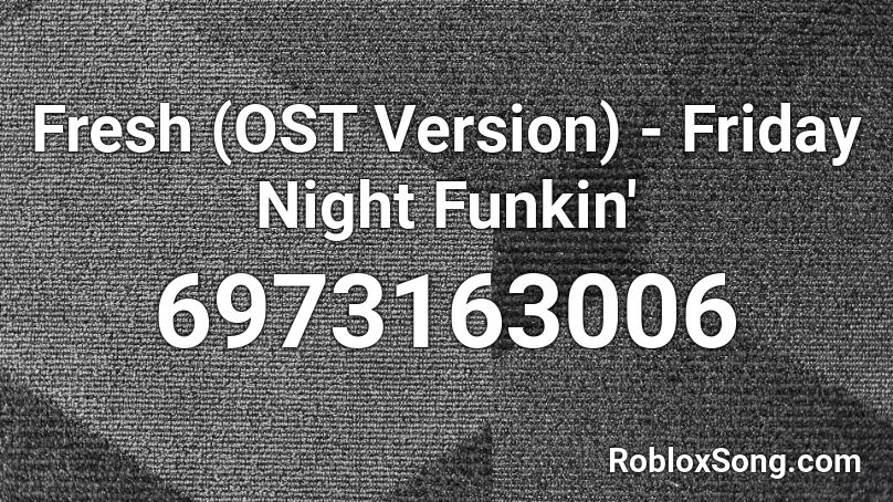 Fresh (OST Version) - Friday Night Funkin' Roblox ID