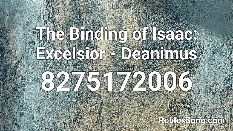 The Binding of Isaac: Excelsior - Deanimus Roblox ID