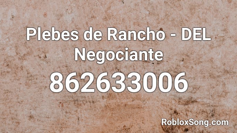 Plebes de Rancho - DEL Negociante Roblox ID